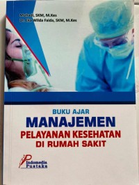 Image of Buku Ajar Manajemen Pelayanan Kesehatan di Rumah Sakit