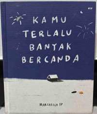 Image of Kamu Terlalu Banyak Bercanda